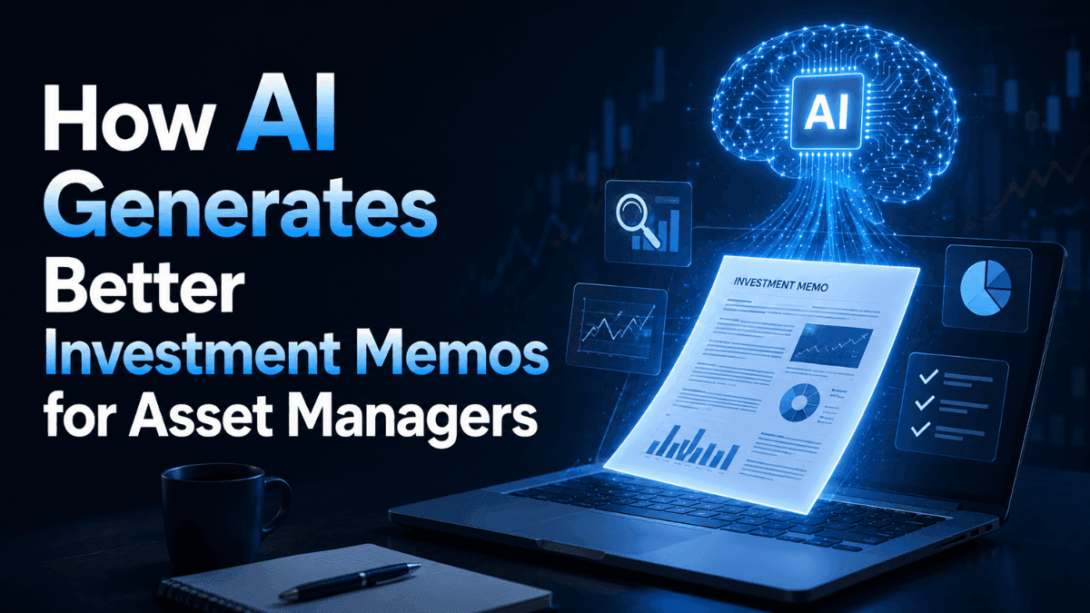 How AI Generates Better Investment Memos for Asset Managers