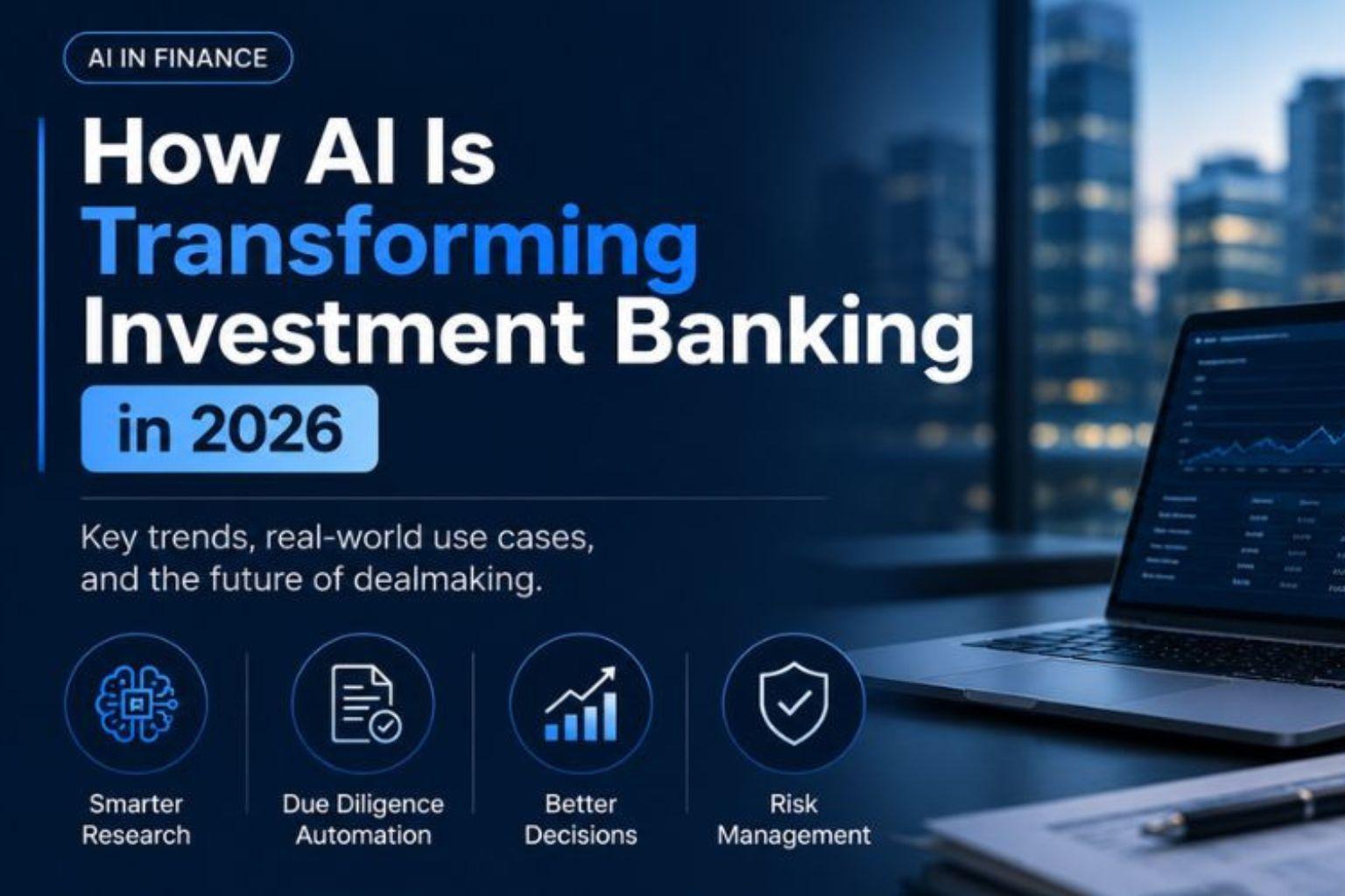 How AI Is Transforming Investment Banking in 2026