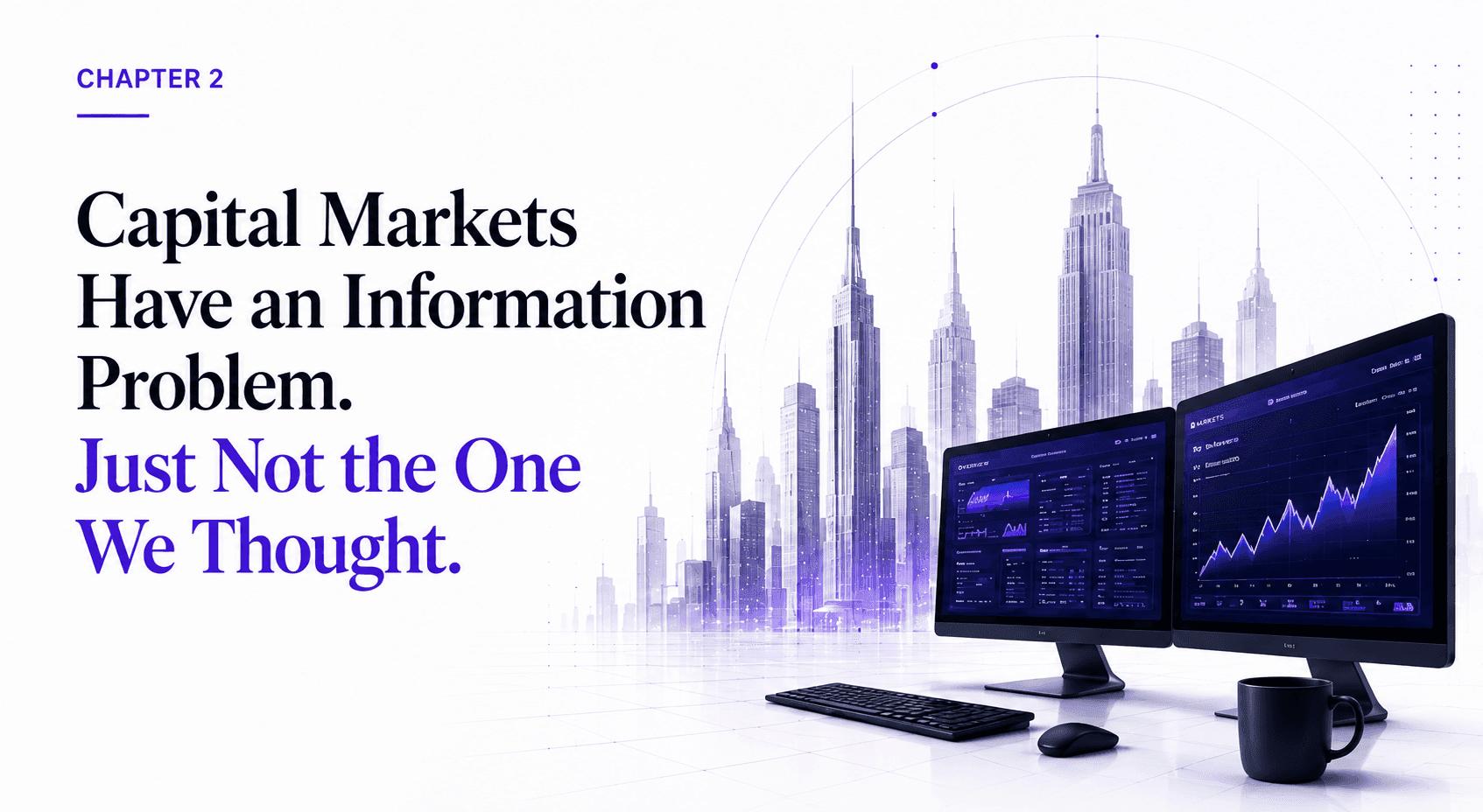 Capital Markets Have an Information Problem. Just Not the One We Thought